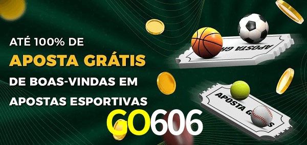 GO606 Ate 100% de Aposta Gratis